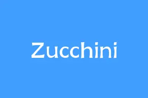 Zucchini
